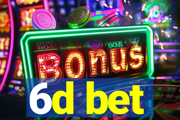 6d bet